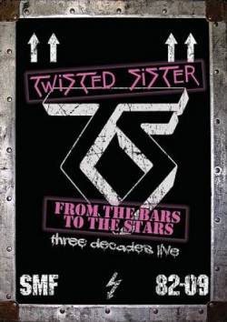 Twisted Sister : From the Bars to the Stars - Three Decades Live